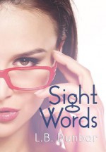 Sight Words (Sensations Collection, #5) - L.B. Dunbar