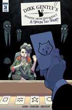 DIRK GENTLY A SPOON TOO SHORT #3 (OF 5) - Arvind Ethan David