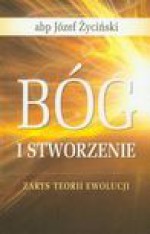 Bóg i stworzenie - Józef Życiński