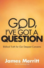 God, I've Got a Question - James Merritt