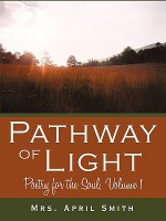 Pathway of Light: Poetry for the Soul, Volume 1 - April Smith