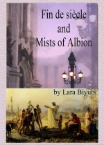 Fin de siècle and Mists of Albion - Lara Biyuts