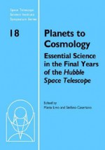 Planets to Cosmology: Essential Science in the Final Years of the Hubble Space Telescope - Mario Livio