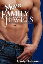 More Family Jewels: Further Explorations in Male Genitorture (Boner Books) - Hardy Haberman