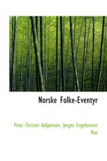 Norske Folke-Eventyr (Danish Edition) - Peter Christen Asbjørnsen