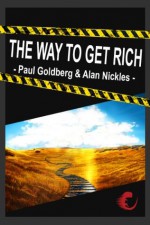 Wie Werde Ich Reich - The Way To Get Rich (German Edition) - Alan Nickles, Paul Goldberg