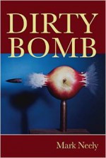 Dirty Bomb - Mark Neely