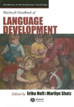 Blackwell Handbook Of Language Development - Marilyn Shatz