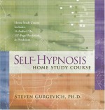 The Self-Hypnosis Home Study Course - Steven Gurgevich