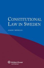 Constitutional Law in Sweden - Joakim Nergelius