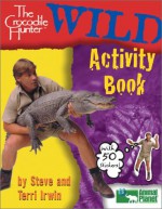 Wild activity book - Steve Irwin, Terri Irwin