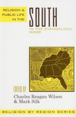 Religion and Public Life in the South: In the Evangelical Mode - Charles Reagan Wilson