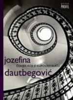 Čovjek koji je kupovao kuću - Jozefina Dautbegović