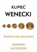 Kupiec wenecki. Shylock się nazywam - Howard Jacobson, Łukasz Witczak