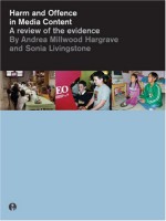 Harm and Offence in Media Content: A Review of the Evidence - Andrea Millwood Hargrave, Sonia M. Livingstone