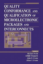 Quality Conformance and Qualification of Microelectronic Packages and Interconnects - Michael G. Pecht