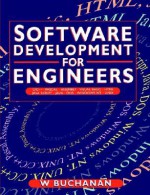 Software Development for Engineers: C/C++, Pascal, Assembly, Visual Basic, HTML, Java Script, Java DOS, Windows NT, Unix - William Buchanan