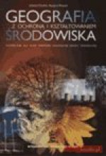 Geografia z ochroną i kształtowaniem środowiska : podręcznik dla klasy pierwszej szkoły zawodowej - Edward Dudek