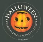 Halloween: Costumes, Parties, Activities, Recipes (1000 Hints, Tips And Ideas) - Susie Johns