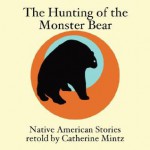 The Hunting of the Monster Bear - Catherine Mintz