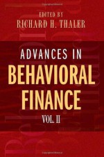 Advances in Behavioral Finance, Volume II (Roundtable Series in Behavioral Economics) - Richard H. Thaler