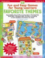 15 Fun And Easy Games For Young Learners Favorite Themes: Reproducible, Easy To Play Learning Games That Help Kids Build Skills In Reading, Math, And More And ... An Extra Sparkle To The Themes You Teach - Susan Julio