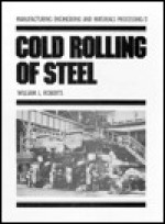 Cold Rolling of Steel - William L. Roberts