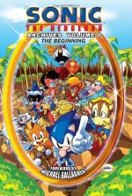 Sonic The Hedgehog Archives, Vol. 0: The Beginning - Michael Gallagher, Scott Shaw, Jorge Pacheco, Bill White, Dave Manak