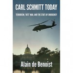 Carl Schmitt Today: Terrorism, Just War, and the State of Emergency - Alain de Benoist