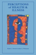 Perceptions of Health and Illness - J.C. Petrie, Keith J. Petrie, John Weinman