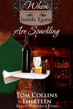 When Irish Eyes Are Sparkling - Tom Collins, Thirteen