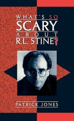 What's So Scary about R.L. Stine? - Patrick Jones