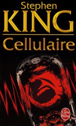 Cellulaire - William Olivier Desmond, Stephen King