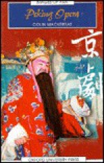 Peking Opera (Images of Asia) - Colin MacKerras