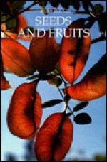 Seeds And Fruits (Flora In Focus Series) - Flora in Focus, Carolyn B. Mitchell