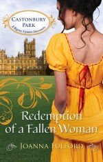 Redemption of a Fallen Woman (Castonbury Park) - Joanna Fulford