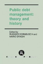 Public Debt Management: Theory and History - Rudiger Dornbusch