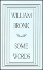 Some Words: Poems - William Bronk