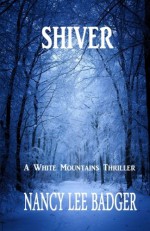 Shiver: A White Mountains Thriller - Nancy Lee Badger