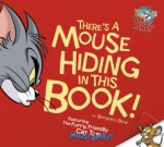 There's a Mouse Hiding in This Book! - Benjamin Bird