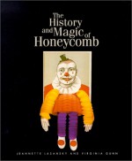 The History and Magic of Honeycomb - Jeannette Lasansky, Virginia Gunn