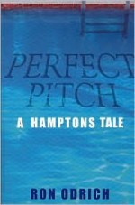 Perfect Pitch: A Hamptons Tale - Ron Odrich