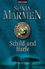 Schild und Harfe: Highland-Saga (German Edition) - Sonia Marmen, Barbara Röhl