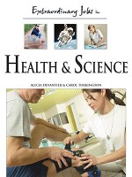 Extraordinary Jobs in Health and Science - Alecia T. Devantier, Carol Turkington