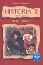 Historia II : gimnazjum : zeszyt ćwiczeń - Tomasz Małkowski