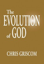 The Evolution of God - Chris Griscom