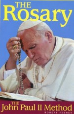 The Rosary: The John Paul II Method - Robert Feeney