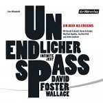 Unendlicher Spaß - David Foster Wallace, Harald Schmidt, Joachim Król, Maria Schrader, Der Hörverlag