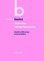 Activities Using Resources - Heather Westrup, Joanna Baker, Charles Hadfield, Jill Hadfield