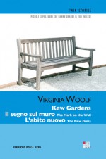 Kew Gardens; Il segno sul muro; L'abito nuovo - Virginia Woolf, Laura Abbarchi